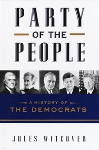 PARTY OF THE PEOPLE: A History of the Democrats