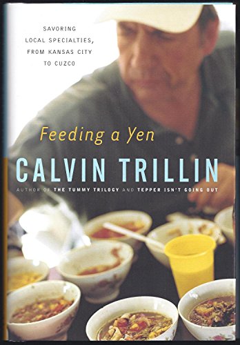 cover image FEEDING A YEN: Savoring Local Specialties from Kansas City to Cuzco