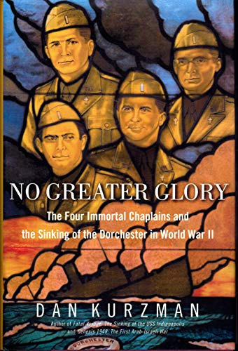 cover image NO GREATER GLORY: The Four Immortal Chaplains and the Sinking of the Dorchester in WWII