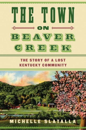 cover image The Town on Beaver Creek: The Story of a Lost Kentucky Community