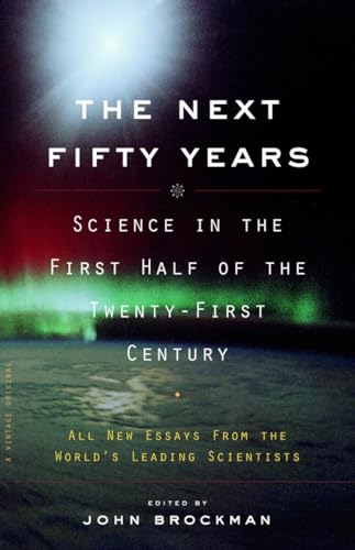 cover image THE NEXT FIFTY YEARS: Science in the First Half of the Twenty-first Century