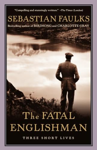 cover image THE FATAL ENGLISHMAN: Three Short Lives