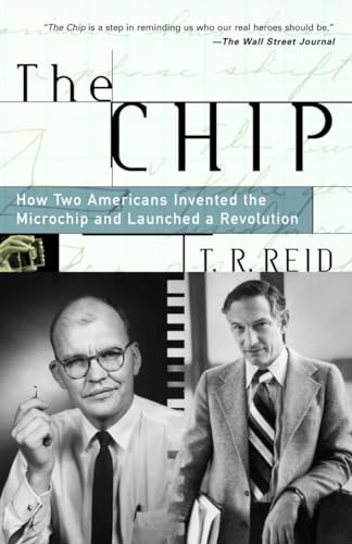 cover image The Chip: How Two Americans Invented the Microchip and Launched a Revolution