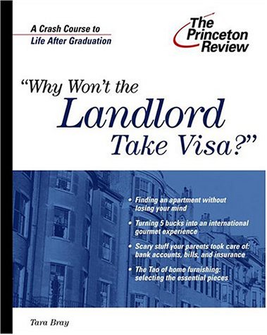 cover image Why Won't the Landlord Take Visa?: The Princeton Review's Crash Course to Life After Graduation