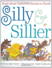 SILLY & SILLIER: Read-Aloud Tales from Around the World
