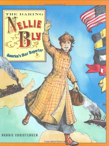 cover image THE DARING NELLIE BLY: America's Star Reporter