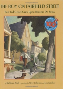 THE BOY ON FAIRFIELD STREET: How Ted Geisel Grew Up to Become Dr. Seuss