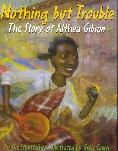 cover image Nothing but Trouble: The Story of Althea Gibson