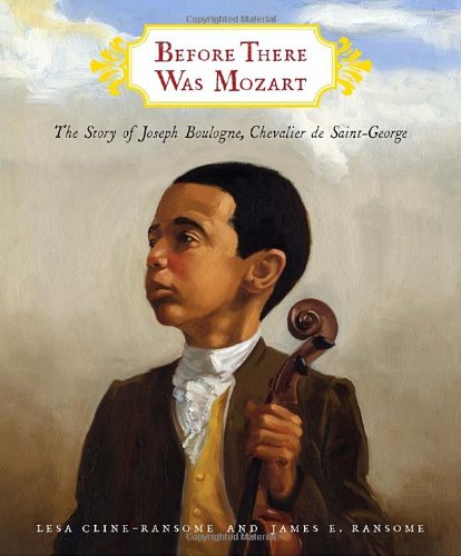cover image Before There Was Mozart: The Story of Joseph Boulogne, Chevalier de Saint-George