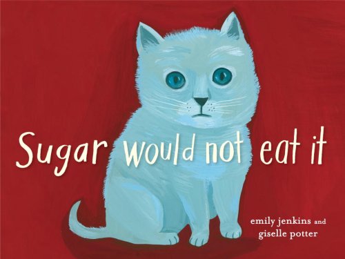 cover image Sugar Would Not Eat It