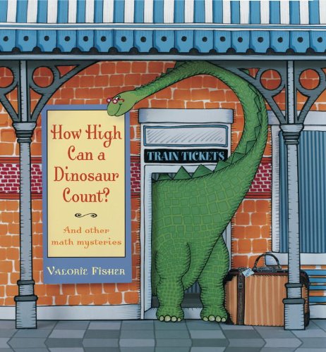cover image How High Can a Dinosaur Count?: And Other Math Mysteries