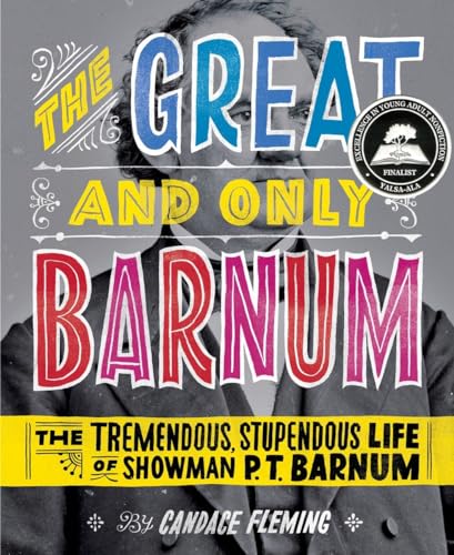 cover image The Great and Only Barnum: The Tremendous, Stupendous Life of Showman P.T. Barnum