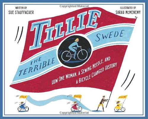 cover image Tillie the Terrible Swede: How One Woman, a Sewing Needle, and a Bicycle Changed History