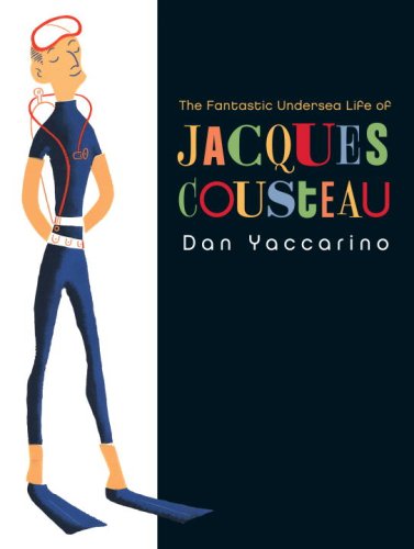 cover image The Fantastic Undersea Life of Jacques Cousteau