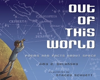 Out of This World: Poems and Facts About Space