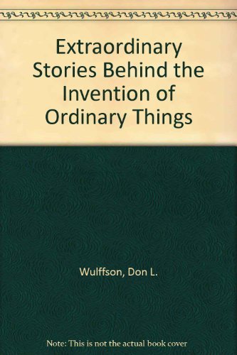 cover image Extraordinary Stories Behind the Invention of Ordinary Things