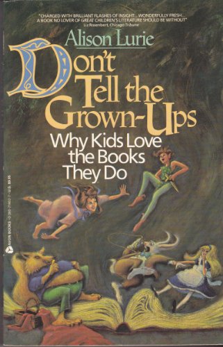 cover image Don't Tell the Grown-Ups: Why Kids Love the Books They Do