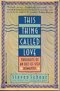 cover image This Thing Called Love: Thoughts of an Out-Of-Step Romantic