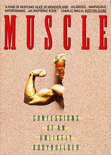 cover image Muscle: Confessions of an Unlikely Bodybuilder