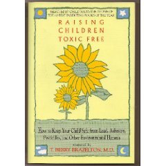 cover image Raising Children Toxic Free: How to Keep Your Child Safe from Lead, Abestos, Pesticides And...
