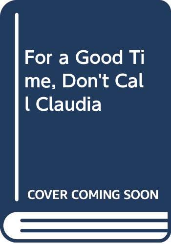 cover image For a Good Time, Don't Call Claudia