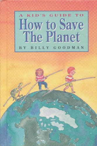 cover image A Kid's Guide to How to Save the Planet