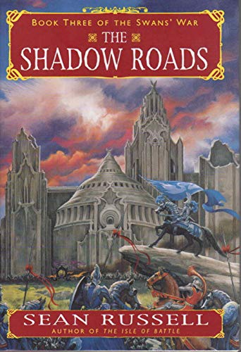 cover image THE SHADOW ROADS: Book Three of The Swans' War