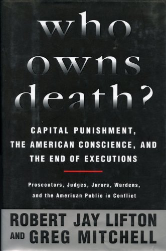 cover image Who Owns Death? Capital Punishment, the American Conscience, and the End of the Death Penalty