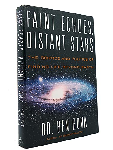 cover image FAINT ECHOES, DISTANT STARS: The Science and Politics of Finding Life Beyond Earth