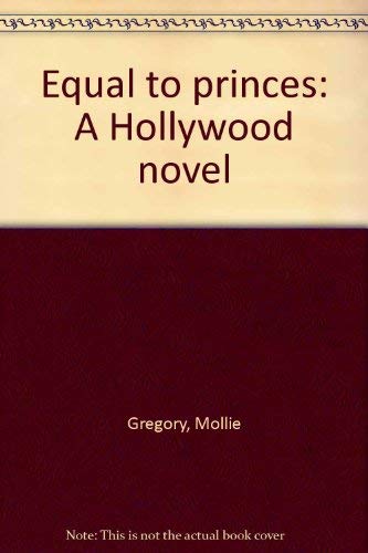 cover image Equal to Princes: A Hollywood Novel