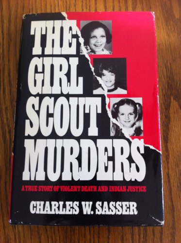 cover image The Girl Scout Murders: A True Story of Violent Death and Indian Justice