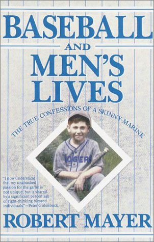 cover image Baseball and Men's Lives: The True Confessions of a Skinny-Marink