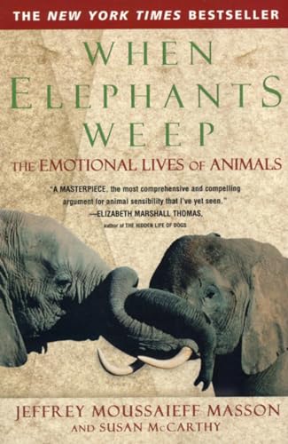 cover image When Elephants Weep: The Emotional Lives of Animals