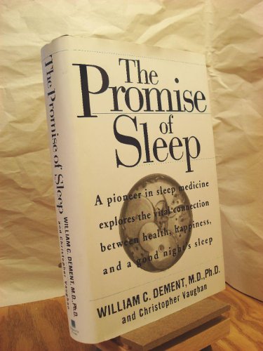 cover image The Promise of Sleep: A Pioneer in Sleep Medicine Explains the Vital Connection Between Health, Happiness, and a Good Night's Sleep