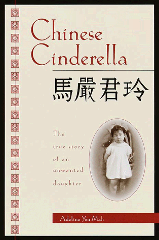 cover image Chinese Cinderella: The True Story of an Unwanted Daughter
