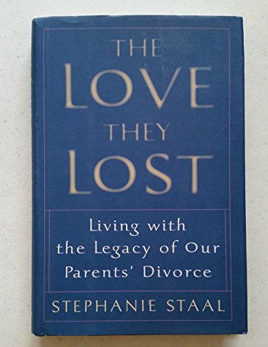 cover image The Love They Lost: Living with the Legacy of Our Parents' Divorce
