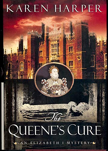 cover image THE QUEENE'S CURE: An Elizabeth I Mystery