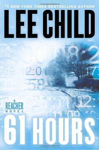 61 Hours: A Reacher Novel