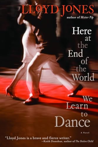 cover image Here at the End of the World We Learn to Dance