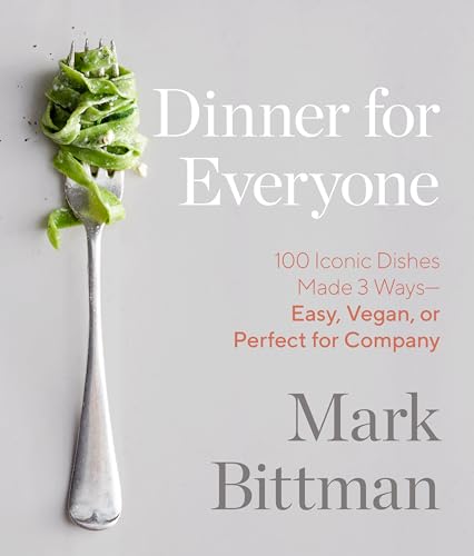 cover image Dinner for Everyone: 100 Iconic Dishes Made 3 Ways—Easy, Vegan, or Perfect for Company