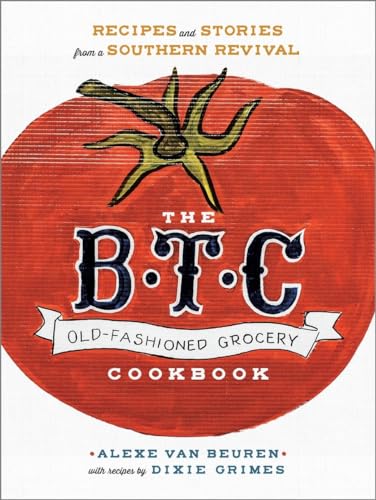 cover image The B.T.C. Old-Fashioned Grocery Cookbook