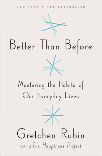 cover image Better than Before: Mastering the Habits of Our Everyday Lives