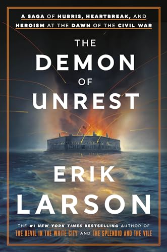 cover image The Demon of Unrest: A Saga of Hubris, Heartbreak and Heroism at the Dawn of the Civil War