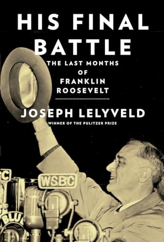 cover image His Final Battle: The Last Months of Franklin Roosevelt