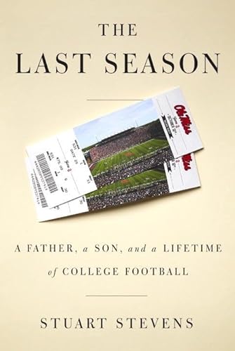 cover image The Last Season: A Father, a Son, and a Lifetime of College Football