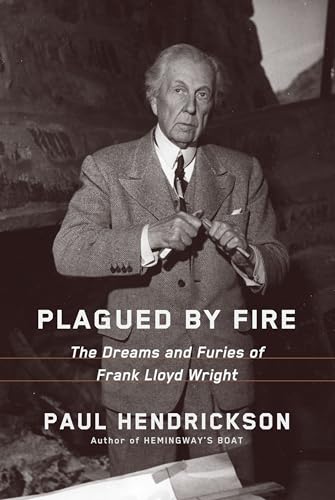 cover image Plagued by Fire: The Dreams and Furies of Frank Lloyd Wright
