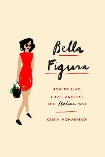 cover image Bella Figura: How to Live, Love, and Eat the Italian Way 