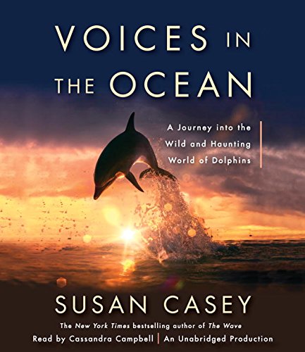 cover image Voices in the Ocean: A Journey into the Wild and Haunting World of Dolphins