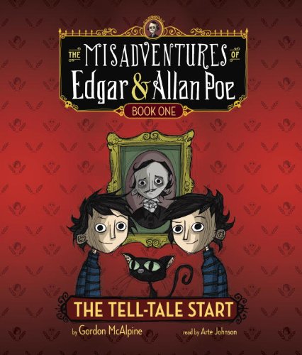 cover image The Tell-Tale Start: 
The Misadventures of Edgar & Allan Poe