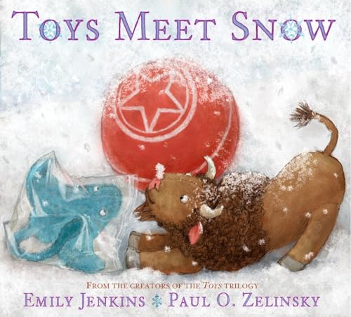 cover image Toys Meet Snow: Being the Wintertime Adventures of a Curious Stuffed Buffalo, a Sensitive Plush Stingray, and a Book-Loving Rubber Ball